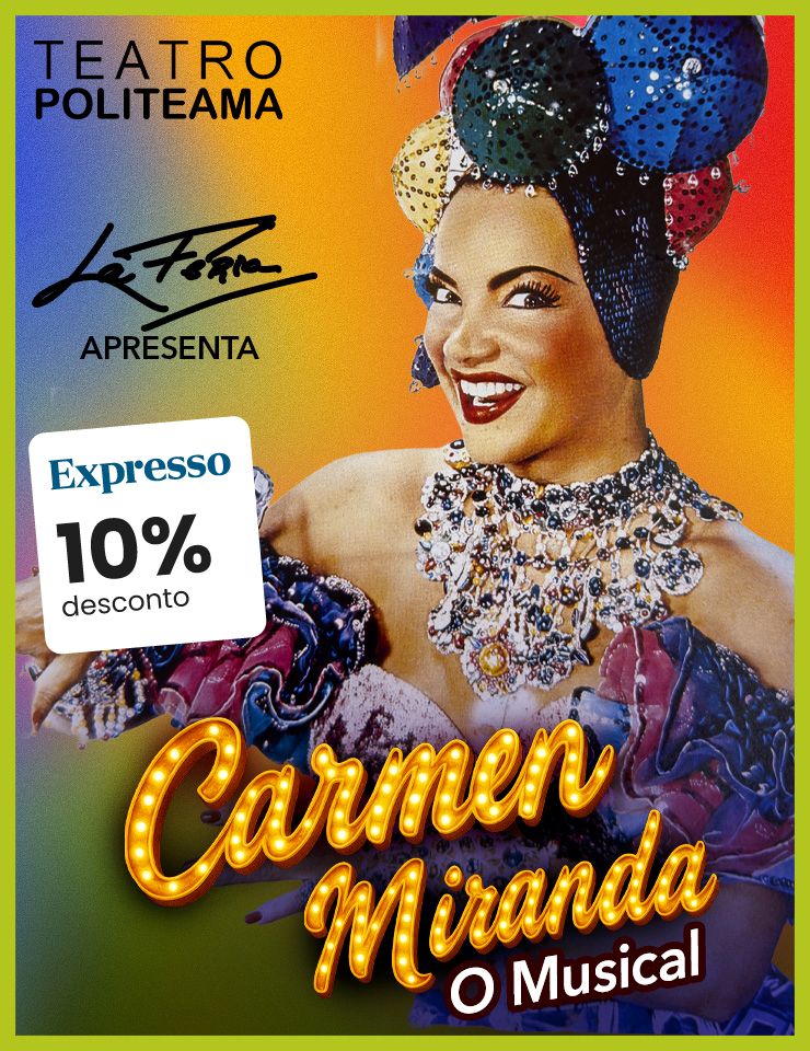 Bilhetes CARMEN MIRANDA - O Grande Musical - Teatro Politeama