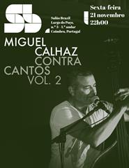 Miguel Calhaz Apresenta ContraCantos vol. 2