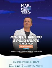 MIGUEL GAMEIRO & PÓLO NORTE - "O ACÚSTICO"