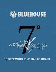 7º Aniversário Blue House