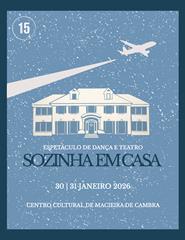 SOZINHA EM CASA - Espectáculo de Dança e Teatro