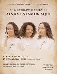 Ana, Carolina e Adelaide: ainda estamos aqui