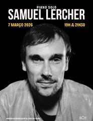 SAMUEL LERCHER - Piano a Solo | SESSÕES ÀS 19H & 21H30