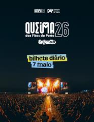 07-maio | Noites da Queima das Fitas do Porto 2026