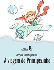 A VIAGEM DO PRINCIPEZINHO