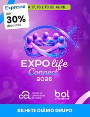 BILHETE DIÁRIO - GRUPO | Expo Life Connect