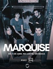 Marquise @ Lustre, Braga
