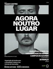 Guimarães | Agora Noutro Lugar com Tiago Castro