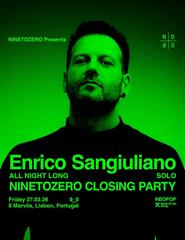 Enrico Sangiuliano presents NINETOZERO CLOSING PARTY
