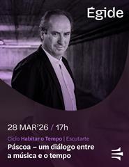 Escutarte"Páscoa-Um diálogo entre a música e o tempo" Alfredo Teixeira