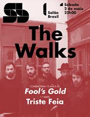 The Walks comemoram 10 anos de Fool's Gold + 1.ª parte: Triste Feia