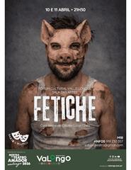 MTA - Fetiche | Sabor a Teatro - Associação Cultural