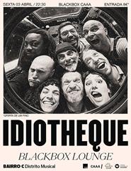 IDIOTHEQUE + BlackBox Lounge