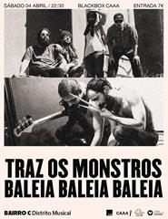 Traz os Monstros + Baleia Baleia Baleia