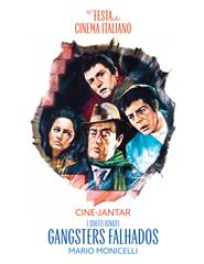 CINE-JANTAR GANGSTERS FALHADOS | 19ª FESTA DO CINEMA ITALIANO
