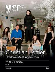 CHRISTIAN LÖFFLER | UNTIL WE MEET AGAIN TOUR | MISTY FEST
