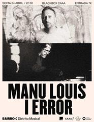 Manu Louis + I ERROR