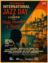 Dia Internacional de Jazz em Lisboa com Philip Hamilton e Amigos