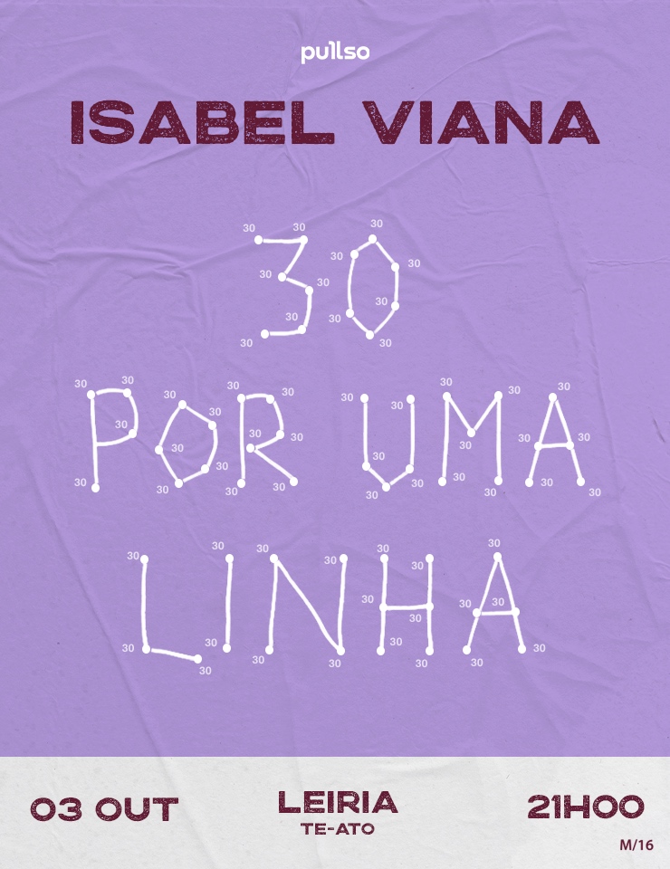 Cartaz de 30 POR UMA LINHA | ISABEL VIANA em SalaJaime Salazar Sampaio