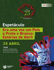 Comemorações do 25 abril: ERA UMA VEZ UM PAÍS A PRETO E BRANCO