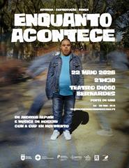 "Enquanto Acontece" | Companhia de Artes Performativas - Em Movimento