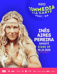 MEO COMMEDIA A LA CARTE FEST'26 | INÊS AIRES PEREIRA | NAMASTÊ