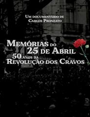 MEMÓRIAS DO 25 DE ABRIL, 50 ANOS DA REVOLUÇÃO DOS CRAVOS