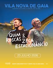 V.N. GAIA | Quim Roscas & Zeca Estacionâncio