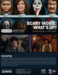 Scary Movies: What's up!
