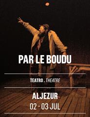 PAR LE BOUDU (Teatro de Palha)