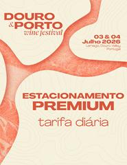 Douro & Porto Wine Festival 2026 | Estacionamento Premium