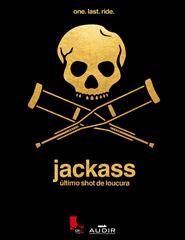 Jackass: Último Shot de Loucura