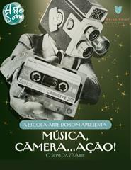 Música, Câmera...Ação . O Som da 7.ª Arte