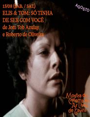 MOSTRA DE CINEMA TAVIRA - Elis & Tom: Só Tinha de Ser com Você