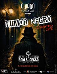 CHIADO COMEDY CLUB apresenta HUMOR NEGRO