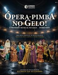 Cartaz de Ópera-Pimba! O Primeiro Musical no Gelo Derretido em Teatro da Comuna