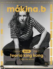 Teoria King Kong - pela cia Chão de Oliva
