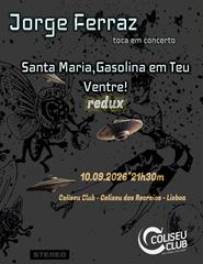 Jorge Ferraz | Santa Maria Gasolina Em Teu Ventre! | redux