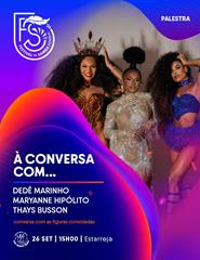 À Conversa com... Dedê, Mary e  Busson | FS'26