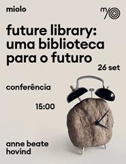 Future Library: Uma biblioteca para o futuro - conferência