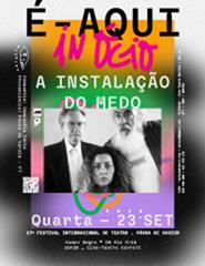 17º É-Aqui-In-Ócio - A Instalação do Medo