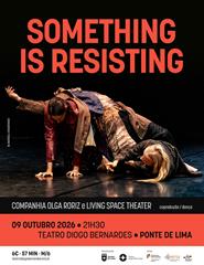 "Something is Resisting" Companhia Olga Roriz e Living Space Theater