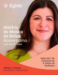 EscutArte – "História da música de bolso: Romantismo" - Íris Pereira
