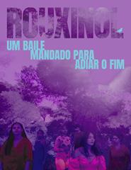 ROUXINOL, um baile mandado para adiar o fim