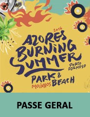 Azores Burning Summer Festival - BILHETE GERAL