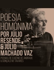 Poesia Homónima por Júlio Resende e Júlio Machado Vaz