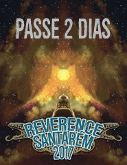 REVERENCE FESTIVAL SANTARÉM - Passe 2 Dias