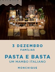 PASTA E BASTA - Um Mambo Italiano, Famílias - MONCHIQUE