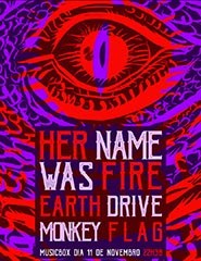 Her Name Was Fire + Earth Drive + Monkey Flag