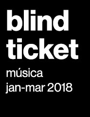 Música Jan-Mar 2018 – Blind Ticket